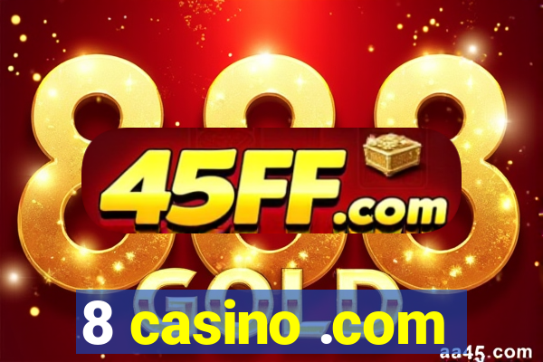 8 casino .com